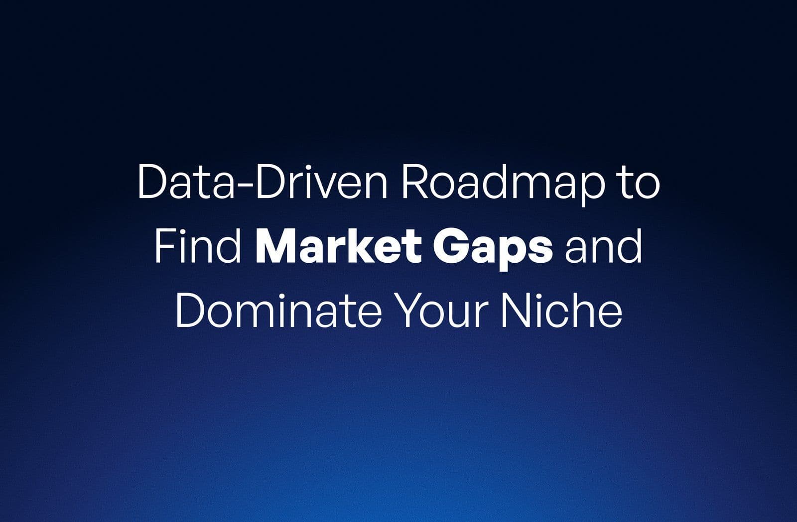 Content Competitor Analysis: A Data-Driven Roadmap to Find Market Gaps and Dominate Your Niche